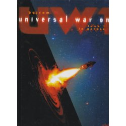 Universal war one (1) - UWO - La genèse