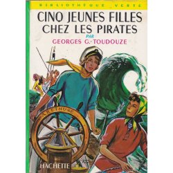 Bibliothèque verte (41) - Cinq jeunes filles chez les pirates