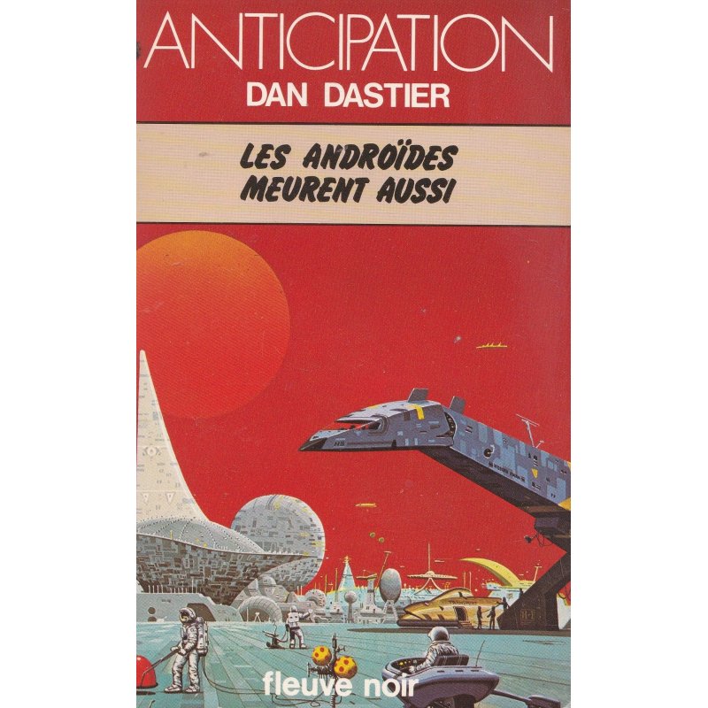 Anticipation - Fiction (909) - Les androïdes meurent aussi