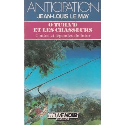 Anticipation - Fiction (1454) - O Tuha'D et les chasseurs - Contes et légendes du futur