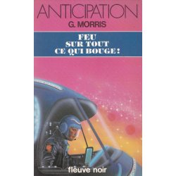 Anticipation - Fiction (1416) - Feu sur tout qui bouge