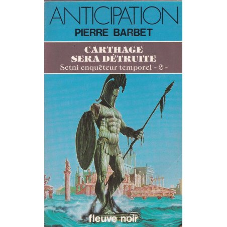 Anticipation - Fiction (1298) - Carthage sera détruite - Setni enquèteur temporel (2)