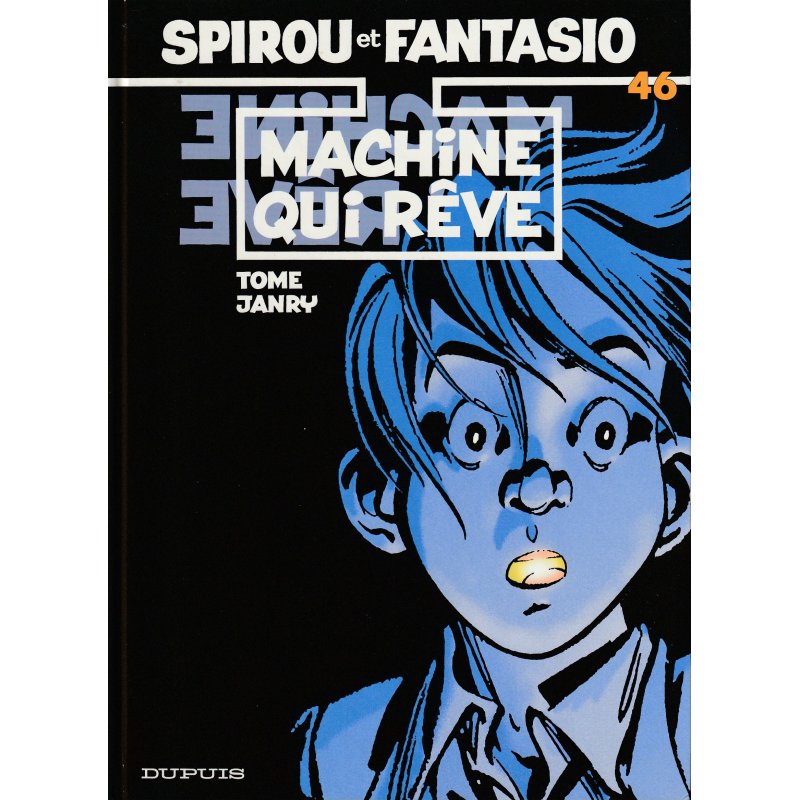 Spirou et Fantasio (46) - La machine qui rêve