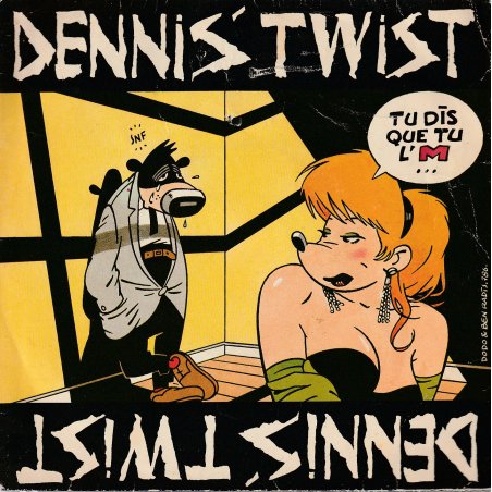 Dennis Twist - Tu dis que tu l'm / le fion du troufion
