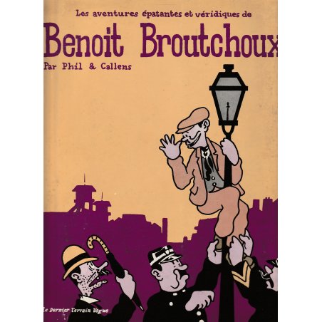 Benoit Broutchoux (1) - Les aventures épatantes et véridiques de Benoit Broutechoux