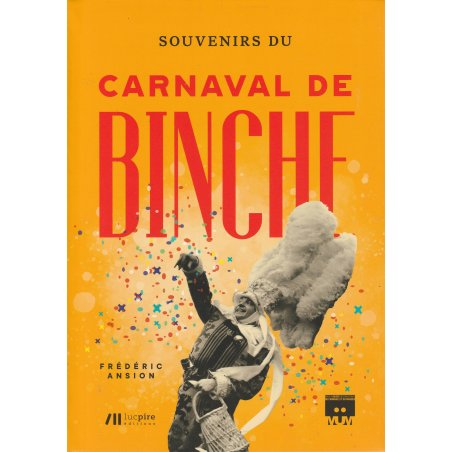 Carnaval de Binche - Souvenirs du carnaval de Binche