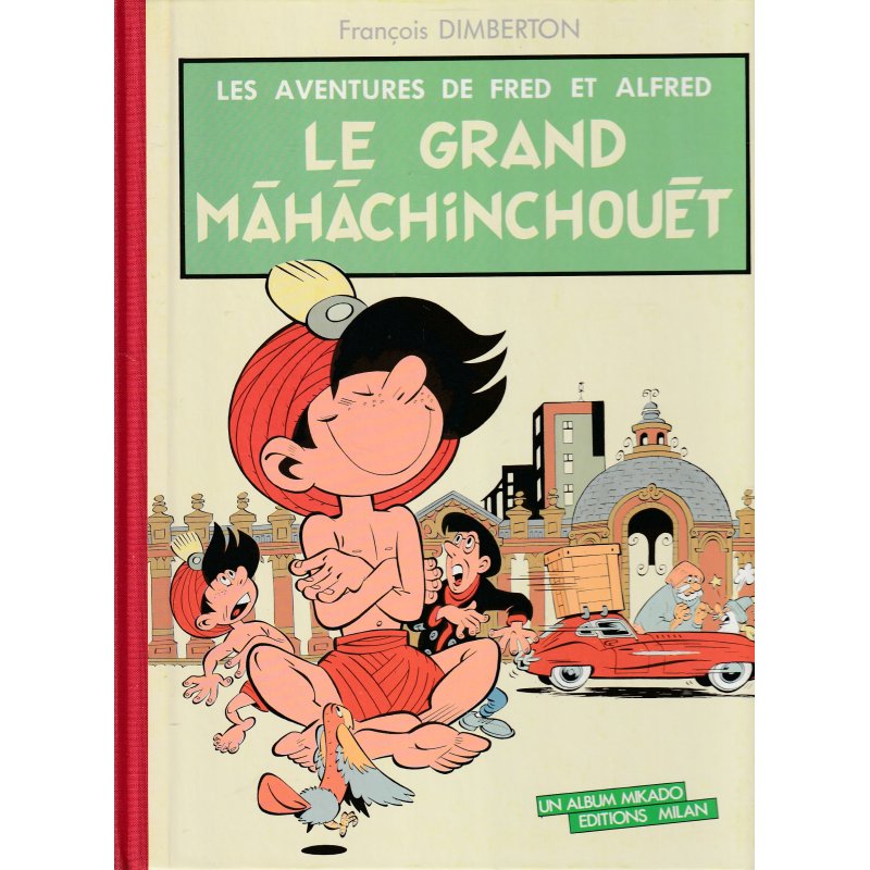 Fred et Alfred (2) - Le grand Mahachinchouet