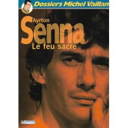 Dossiers Michel Vaillant (6) - Ayrton Senna - Le feu sacré