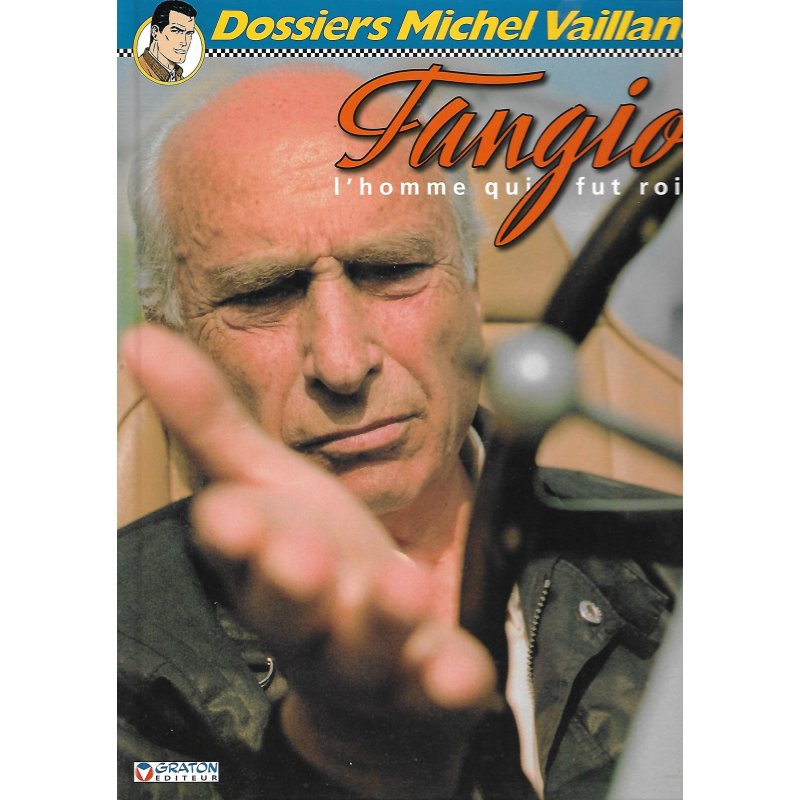 Dossiers Michel Vaillant (8) - Fangio l'homme qui fut roi