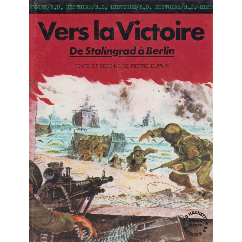 Histoire BD (6) - Vers la victoire - De Stalingrad à Berlin
