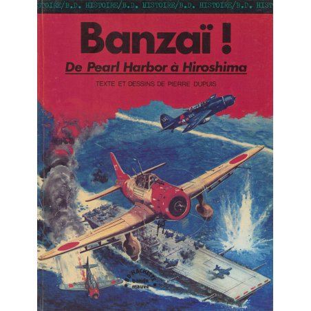 Histoire BD (8) - Banzaï - De Pearl Harbor à Hiroshima