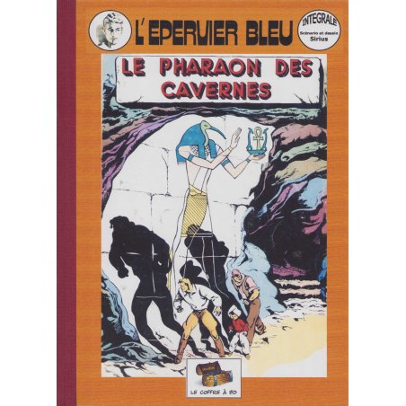 L'épervier bleu (3) - Le Pharaon des cavernes (Intégrale)