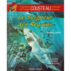 L'aventure de l'équipe Cousteau (11) - Le seigneur des requins